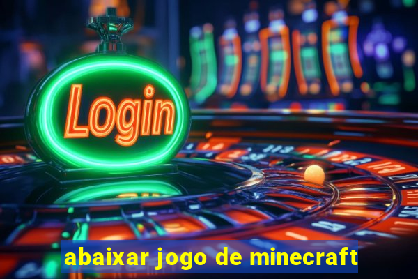 abaixar jogo de minecraft